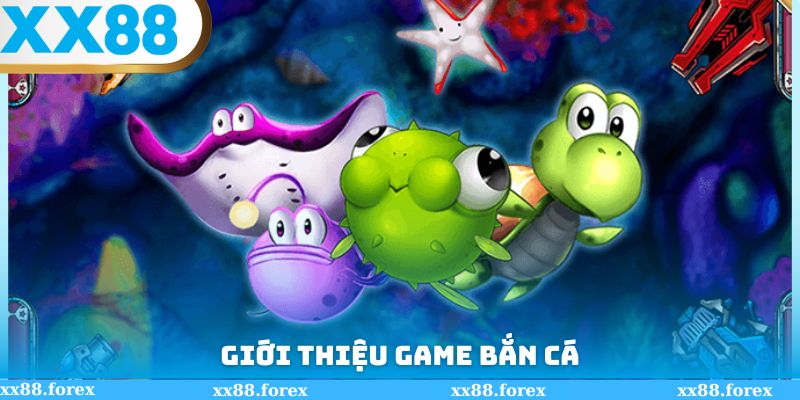 Giới thiệu game bắn cá